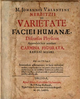 M. Johannis Valentini Merbitzii De Varietate Faciei Humanae, Discursus Physicus : Appendicis loco accedunt Carmina Figurata, Rabani Mauri