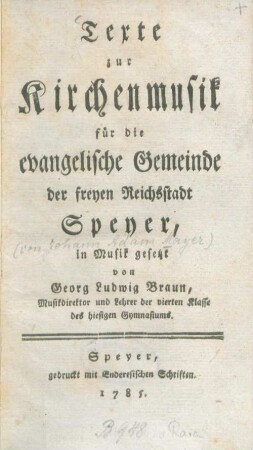 Texte zur Kirchenmusik für die evangelische Gemeinde der freyen Reichsstadt Speyer
