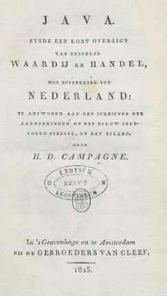 Java : zynde een kort overzigt van deszelfs waardij en handel, met betrekking tot Nederland, in antwoord aan den schrijver der aanmerkingen op het nieuw ingevoerd stelsel, op dat eiland