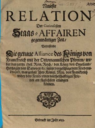 Neueste Relation der curieusesten Staats-Affairen gegenwärtiger Zeit