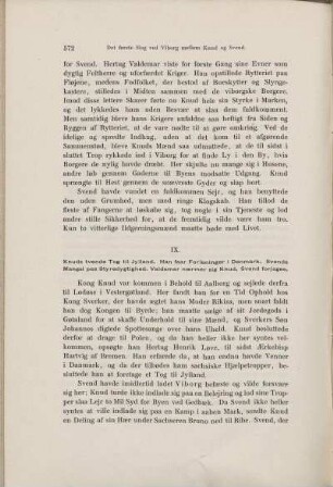 IX. Knuds tvende Tog til Jylland. Han faar Forleninger i Danmark. Svends Mangel paa Styredygtighed. Valdemar nærmer sig Knud, Svend forjages.