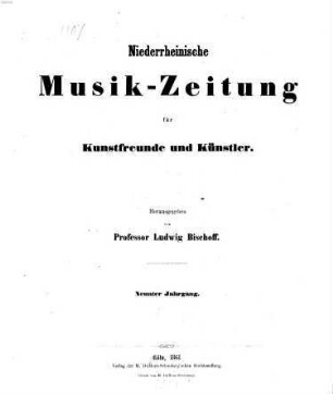 Niederrheinische Musik-Zeitung für Kunstfreunde und Künstler. 9. 1861