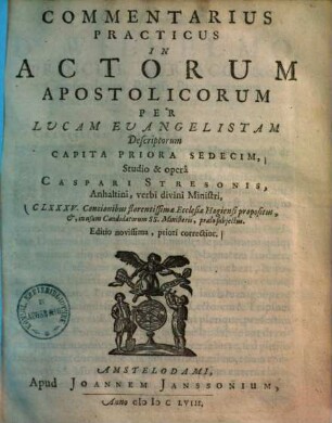 Commentarius Practicus In Actorum Apostolicorum Per Lucam Evangelistam Descriptorum, 1.. Capita priora sedecim