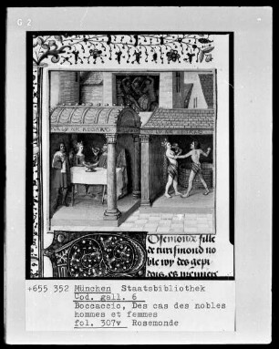 Des cas des nobles hommes et femmes — Rosemonde, Folio 307verso