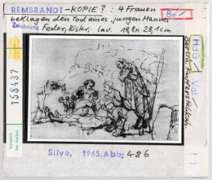Rembrandt-Kopie (?): Vier Frauen beklagen den Tod eines jungen Mannes. Berlin, Kupferstichkabinett
