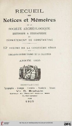 Sér. 5,13=56: Recueil des notices et mémoires de la Société Archéologique, Historique et Géographique du Département de Constantine