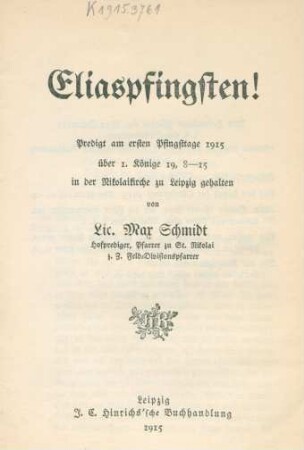 Eliaspfingsten! : Predigt am ersten Pfingsttage 1915 über I. Könige 19, 8-15 in der Nikolaikirche zu Leipzig gehalten