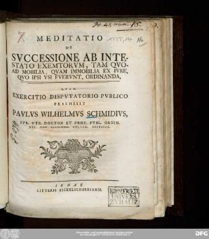 Meditatio De Svccessione Ab Intestato Exemtorvm, Tam Qvoad Mobilia, Qvam Immobilia Ex Ivre, Qvo Ipsi Vsi Fvervnt, Ordinanda