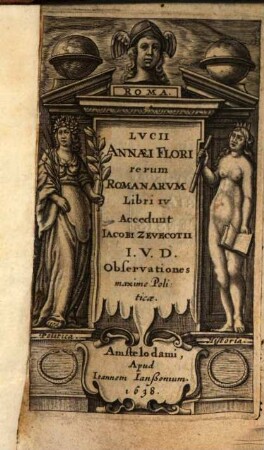 Lucii Annaei Flori rerum romanarum libri IV : Accedunt Jacobi Zevecotii Observationes maxime politicae