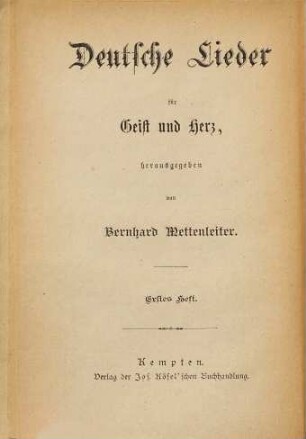 Deutsche Lieder für Geist und Herz, 1. Dreistimmige Gesänge (Chor oder Soli) zu ausgewählten Dichtungen von F. W. Weber und F. A. Muth : für zwei Sopran-Stimmen und eine Alt-Stimme oder zwei Tenor-Stimmen und eine Baß-Stimme ; Opus 35