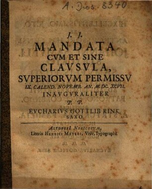Mandata Cvm Et Sine Clavsvla : Svperiorvm Permissv IX. Calend. Novemb. An. M.DC.XCVII.