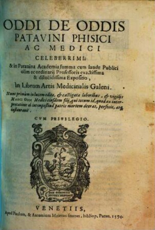 Oddi de Oddis ... exactissima & dilucidissima expositio In librum artis medicinalis Galeni