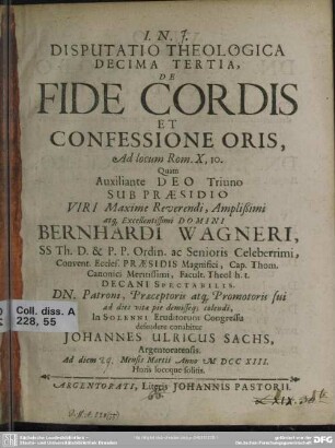 Disputatio Theologica Decima Tertia, De Fide Cordis Et Confessione Oris : Ad locum Rom. X, 10