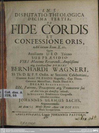 Disputatio Theologica Decima Tertia, De Fide Cordis Et Confessione Oris : Ad locum Rom. X, 10