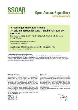 Forschungsbericht zum Thema "Arbeitnehmerüberlassung": Endbericht zum 29. Mai 2009