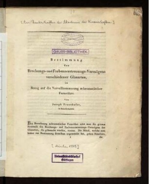 Bestimmung des Brechungs- und Farbenzerstreuungs-Vermögens verschiedener Glasarten, in Bezug auf die Vervollkommnung der achromatischen Fernröhre