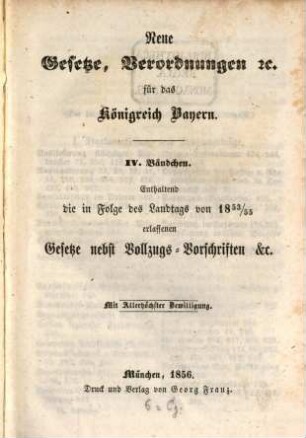 Neue Gesetze, Verordnungen etc. für das Königreich Bayern, 4. 1853/55 (1856)