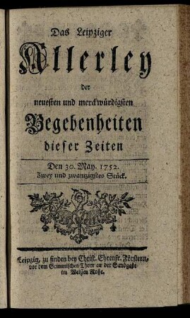 Den 30. May. 1752. Zwey und zwantzigstes Stück.