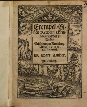 Exempel, Einen Rechten Christlichen Bischoff zu Weihen : Geschehen zur Neumburg Anno 1542. 20. Ianuarii