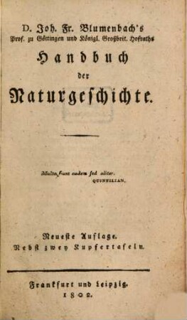 D. Joh. Fr. Blumenbach's Prof. zu Göttingen und Königl. Großbrit. Hofraths Handbuch der Naturgeschichte