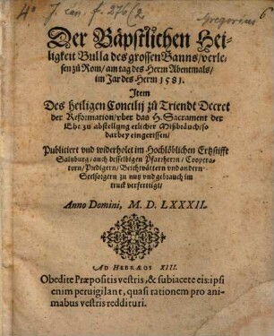 Der Bäpstlichen Heiligkeit Bulla des grossen Banns : verlesen zu Rom am tag des Herrn Abentmals im J. d. H. 1581 ... ; Item des heiligen Concilii zu Triendt Decret der Reformation über das Sacrament der Ehe