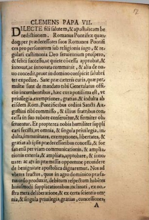 Clemens Papa VII. Dilecte fili salutem, & apostolicam benedictionem. Romanus Pontifex quandoq[ue] per praedecessores suos Romanos Pontifices pro personarum sub religionis iugo ... : [Dat. Romae ... die vltima Octobris. M.D.XXX. ...]