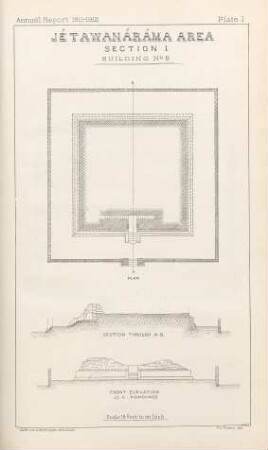 Plate I. Jétawanáráma Area. Section I. Building No 8. Plan. Section through A.B. Front elevation