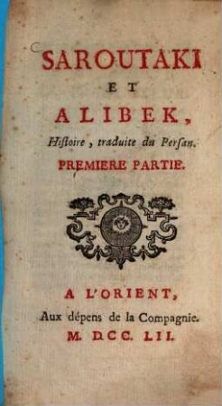 Saroutaki et Alibek : Histoire, traduite du Persan, P. 1 (1752)