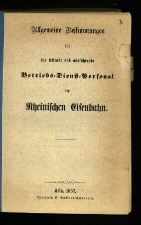 Allgemeine Bestimmungen für das leitende und ausführende Betriebs-Dienst-Personal der Rheinischen Eisenbahn