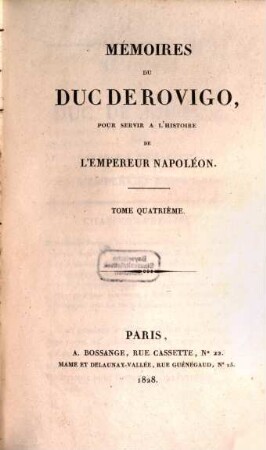 Mémoires du Duc de Rovigo, pour servir à l'histoire de l'empereur Napoléon, 4