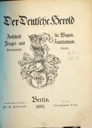 Der deutsche Herold : Zeitschrift für Wappen-, Siegel- u. Familienkunde. 23. 1892