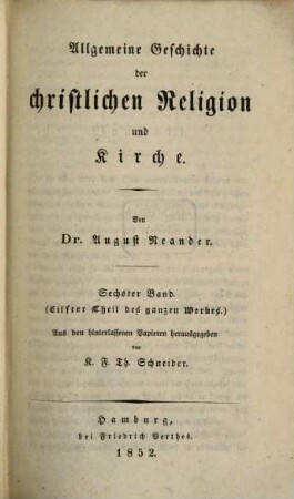 Allgemeine Geschichte der christlichen Religion und Kirche, Bd. 6. Welcher die Kirchengeschichte von Bonifacius VIII. bis zum Baseler Konzil enthält