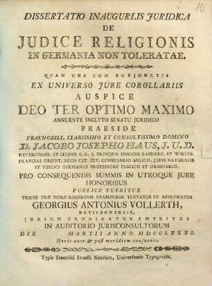 Dissertatio Inauguralis Juridica De Judice Religionis In Germania Non Toleratae : Una Cum Subjunctis Ex Universo Jure Corollariis