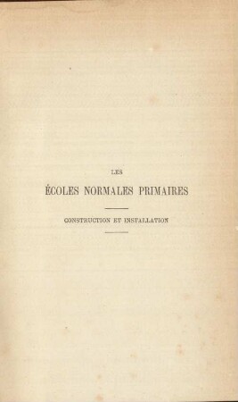 Les écoles normales primaires : construction et installation