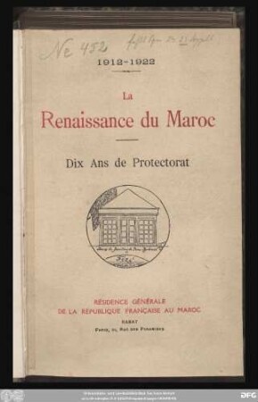 La Renaissance du Maroc : 1912-1922 ; dix ans de protectorat