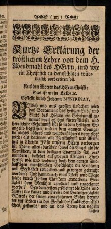 113-116, Kurtze Erklärung der tröstlichen Lehre von dem H. Abendmahl des Herrn, und wie ein Christ sich zu demselbigen würdiglich vorbereiten soll.