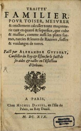 Traitté familier pour toiser, mesurer ... toute maçonnerie