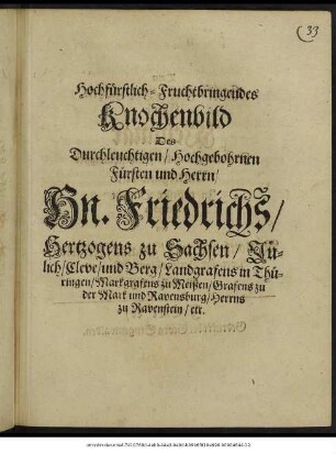 Hochfürstlich-Fruchtbringendes Knochenbild Des ... Hn. Friedrichs/ Hertzogens zu Sachsen/ Jülich/ Cleve/ und Berg ...