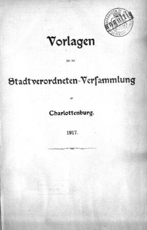 1917: Vorlagen für die Stadtverordneten-Versammlung zu Charlottenburg
