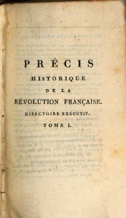 Précis historique de la Revolution Française. Directoire executif. 1 : avec quatre gravures