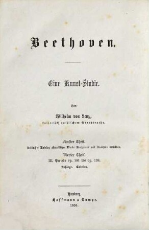 Beethoven : eine Kunst-Studie, 5. Kritischer Katalog sämmtlicher Werke Ludwig van Beethovens mit Analysen derselben ; 4. III. Periode op. 101 bis op. 138, Anhänge, Tabellen