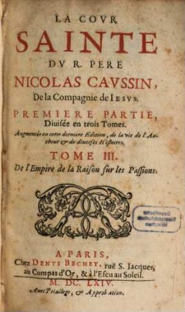 La Covr Sainte Dv R. Pere Nicolas Cavssin, De la Compagnie de Iesvs. 3, De l'Empire de la Raison sur les Passions
