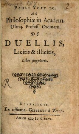 Pauli Voet De Duellis licitis & illicitis, liber singularis