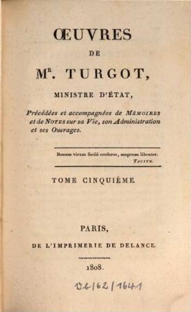 Oeuvres de Mr. Turgot, Ministre d'Etat : précédées et accompagnées de mémoires et de notes sur sa vie, son administration et ses ouvrages, 5