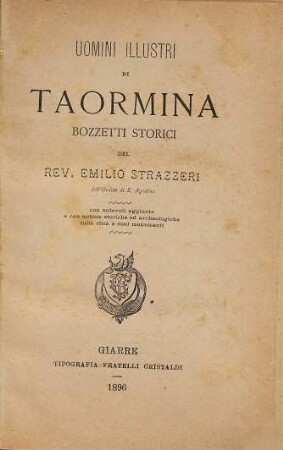 Uomini illustri di Taormina : bozzetti storici ; con notevoli aggiunte e con notizie storiche ed archeologiche sulla città e suoi monumenti