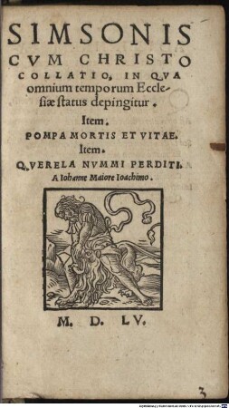 Simsonis cum Christo Collatio : Item Pompa Mortis et Vitae ; Querela Nummi Perditi