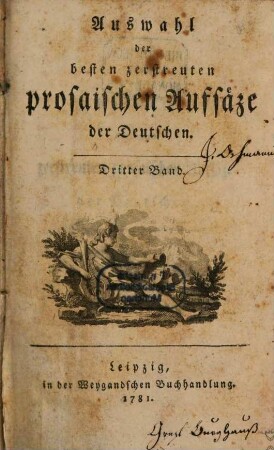Auswahl der besten zerstreuten prosaischen Aufsäze der Deutschen. 3, 3. 1781