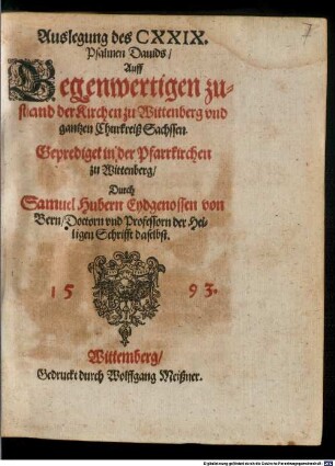 Auslegung des CXXIX. Psalmen Davids Auff Gegenwertigen zustand der Kirchen zu Wittenberg und gantzen Churkreiß Sachssen