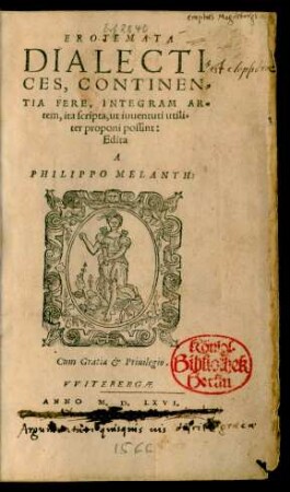EROTEMATA || DIALECTI=||CES, CONTINEN=||TIA FERE, INTEGRAM AR=||tem, ita scripta, ut iuuentuti utili=||ter proponi possint:|| Edita || A || PHILIPPO MELANTH:||