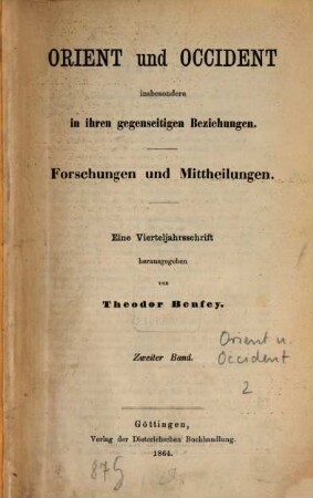 Orient und Occident insbesondere in ihren gegenseitigen Beziehungen : Forschungen u. Mittheilungen. 2. 1864